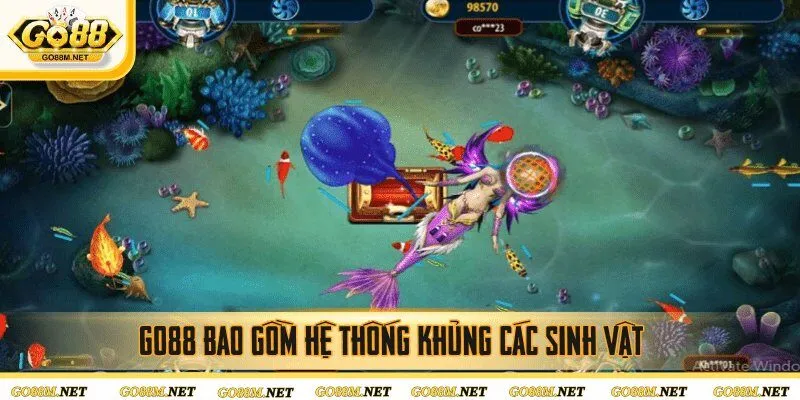 GO88 bao gồm hệ thống khủng các sinh vật