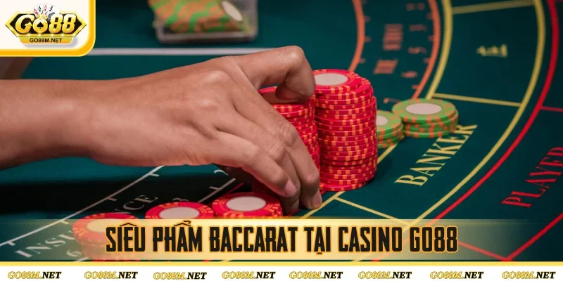 Siêu phẩm Baccarat nổi tiếng