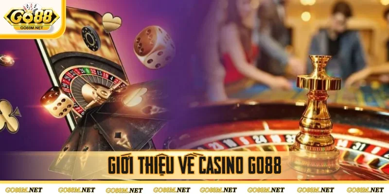 Đôi nét về Casino Go88