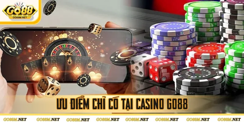 Ưu điểm chỉ có tại sòng bài online Go88