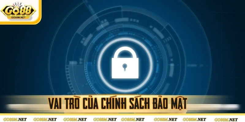 Vai trò của chính sách bảo mật