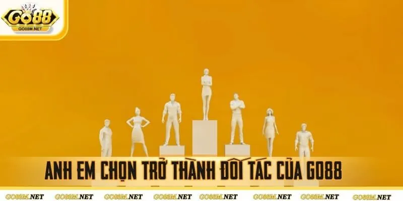 Anh em chọn trở thành đối tác của GO88