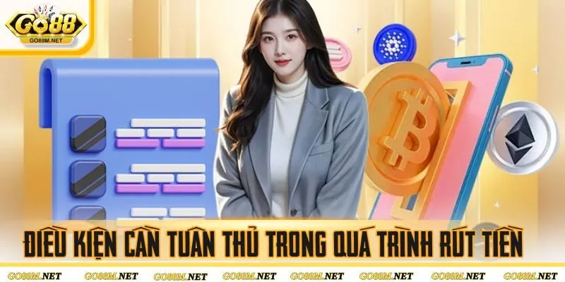 Điều kiện cần tuân thủ trong quá trình rút tiền