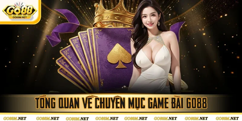 Đôi nét giới thiệu về game bài Go88