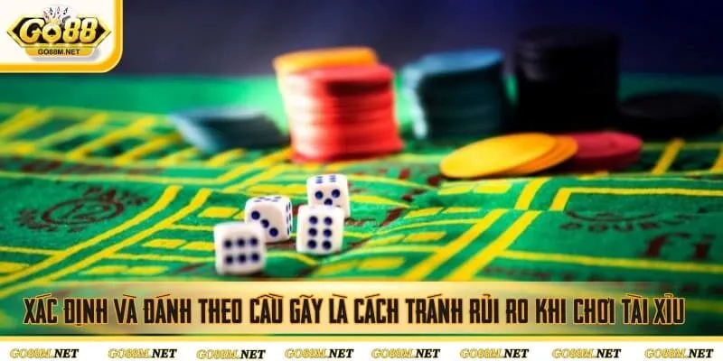 Xác định và đánh theo cầu gãy là cách tránh rủi ro khi chơi tài xỉu