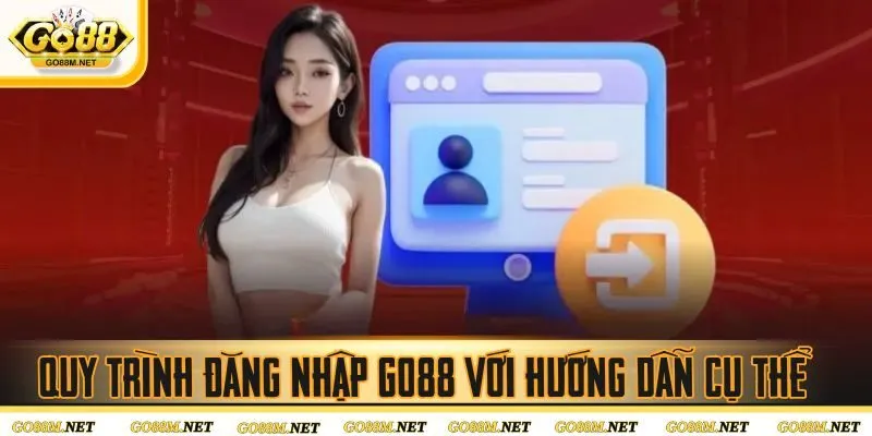 Quy trình đăng nhập Go88 với hướng dẫn cụ thể