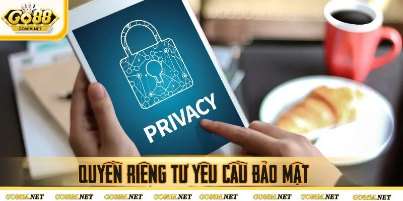 Quyền riêng tư yêu cầu bảo mật