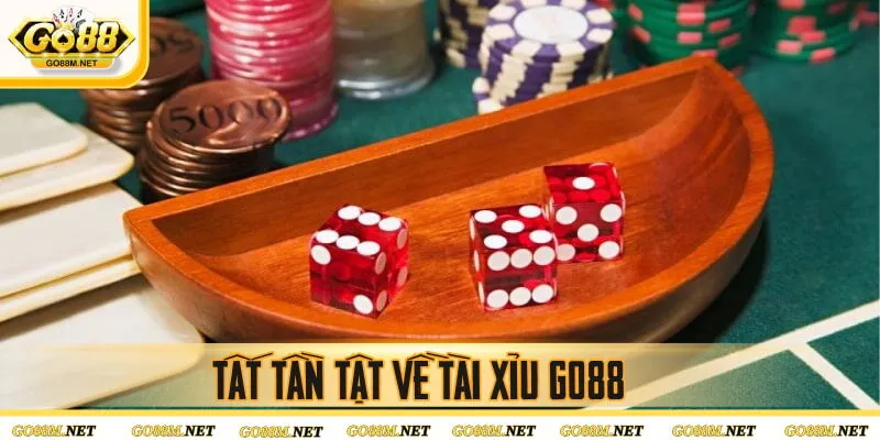 Tất tần tật về tài xỉu Go88