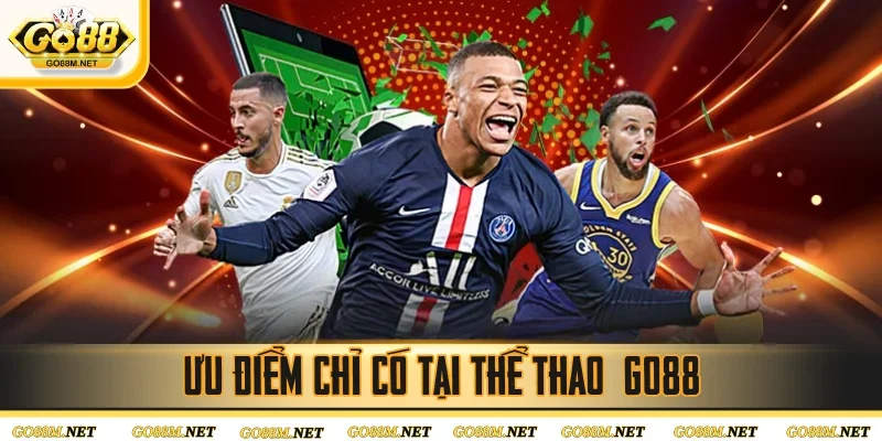 Ưu điểm chỉ có tại thể thao cổng game Go88